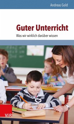 Guter Unterricht: Was wir wirklich darüber wissen (eBook, PDF) - Gold, Andreas