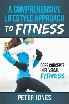 A Comprehensive Lifestyle Approach to Fitness - Jones, Peter
