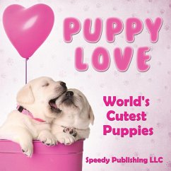 Puppy Love - World's Cutest Puppies - Publishing Llc, Speedy