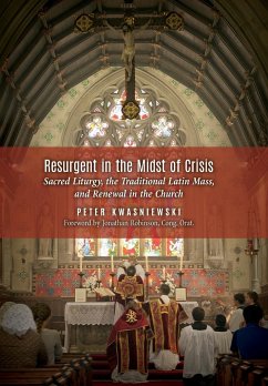 Resurgent in the Midst of Crisis - Kwasniewski, Peter