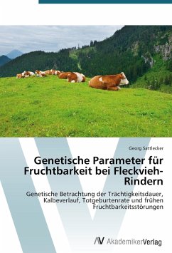 Genetische Parameter für Fruchtbarkeit bei Fleckvieh-Rindern - Sattlecker, Georg