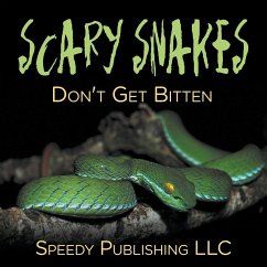 Scary Snakes - Don't Get Bitten - Publishing Llc, Speedy