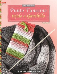 Punto tunecino tejido a ganchillo : 14 proyectos paso a paso - Osswald, Tanja