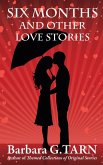 Six Months and Other Love Stories (eBook, ePUB) Six Months and Other Love Stories (eBook, ePUB)