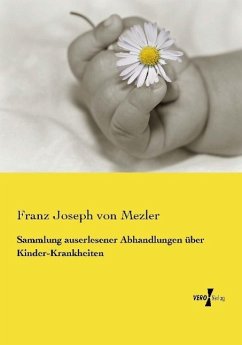 Sammlung auserlesener Abhandlungen über Kinder-Krankheiten - Mezler, Franz Joseph von