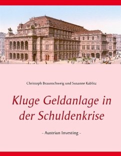 Kluge Geldanlage in der Schuldenkrise - Braunschweig, Christoph; Kablitz, Susanne