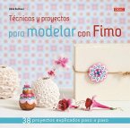 Técnicas y proyectos para modelar con Fimo : 38 proyectos explicados paso a paso