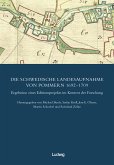 Die Schwedische Landesaufnahme von Pommern 1692-1709. Ergebnisse eines Editionsprojekts im Kontext der Forschung