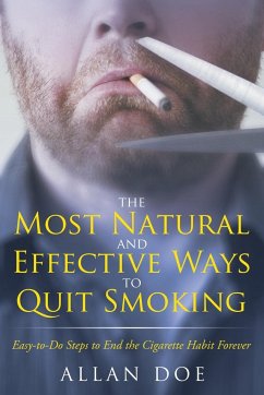 The Most Natural and Effective Ways to Quit Smoking - Doe, Allan