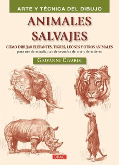 Animales salvajes : Cómo dibujar elefantes, tigres, leones y otros animales - Civardi, Giovanni