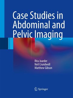 Case Studies in Abdominal and Pelvic Imaging - Joarder, Rita;Crundwell, Neil;Gibson, Matthew