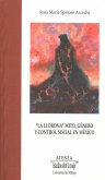 &quote;La llorona&quote; : mito, género y control social en México