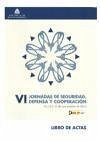 Estrategia española de seguridad y su incidencia en el área mediterránea : actas de las VI Jornadas de Seguridad, Defensa y Cooperación : celebradas del 13 al 15 de noviembre de 2012, en Málaga - Jornadas de Seguridad, Defensa y Cooperación