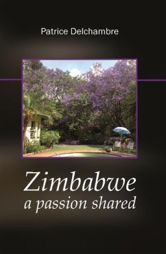 Zimbabwe a passion shared - Delchambre, Patrice