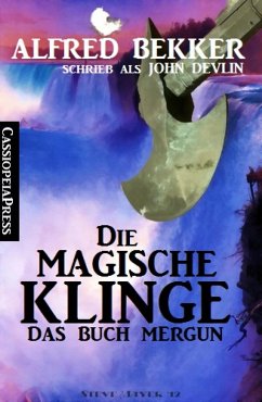 John Devlin - Das Buch Mergun: Die magische Klinge (eBook, ePUB) - Bekker, Alfred