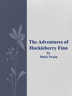 The Adventures of Huckleberry Finn (eBook, ePUB) - Twain, Mark