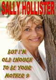 But I'm Old Enough To Be Your Mother 9 (eBook, ePUB)
