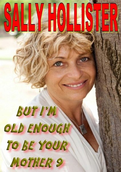 But I'm Old Enough To Be Your Mother 9 (eBook, ePUB) But I'm Old Enough To Be Your Mother 9 (eBook, ePUB)