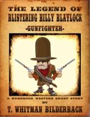 The Legend Of Blistering Billy Blaylock - Gunfighter (eBook, ePUB)
