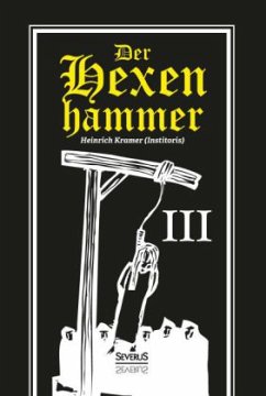 Der Hexenhammer. Tl.3 - Kramer, Heinrich