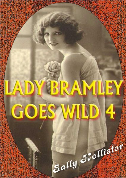 Lady Bramley Goes Wild 4 (eBook, ePUB) Lady Bramley Goes Wild 4 (eBook, ePUB)