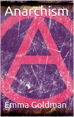 Anarchism (eBook, ePUB) - Goldman, Emma