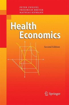Health Economics - Zweifel, Peter;Breyer, Friedrich;Kifmann, Mathias