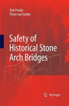Safety of historical stone arch bridges - Proske, Dirk;Van Gelder, Pieter