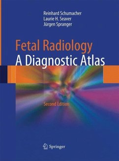 Fetal Radiology - Schumacher, Reinhard;Seaver, Laurie H.;Spranger, Jürgen