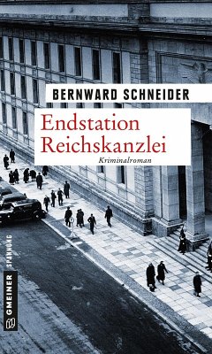 Endstation Reichskanzlei (eBook, PDF) - Schneider, Bernward