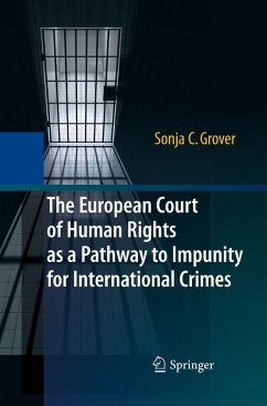 The European Court of Human Rights as a Pathway to Impunity for International Crimes - Grover, Sonja C.