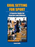 Goal Setting for Sport: A Concise Guide for Coaches and Athletes (eBook, ePUB)