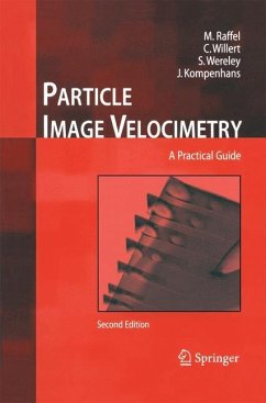 Particle Image Velocimetry - Raffel, Markus;Willert, Christian E.;Wereley, Steven T.