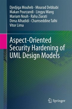 Aspect-Oriented Security Hardening of UML Design Models - Mouheb, Djedjiga;Debbabi, Mourad;Pourzandi, Makan