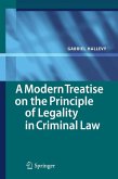 A Modern Treatise on the Principle of Legality in Criminal Law A Modern Treatise on the Principle of Legality in Criminal Law