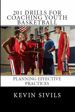 201 Drills for Coaching Youth Basketball (eBook, ePUB) - Sivils, Kevin