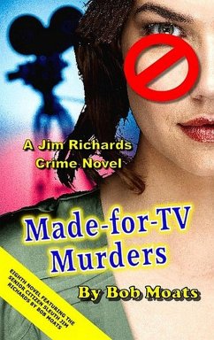 Made-for-TV Murders (Jim Richards Murder Novels, #8) (eBook, ePUB) - Moats, Bob