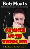 Gus Mackie and the Weeping Wife (Gus Mackie Novella series, #3) (eBook, ePUB)