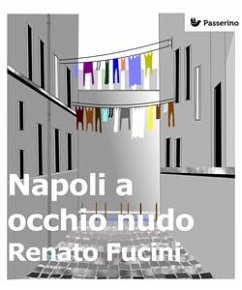 Napoli a occhio nudo (eBook, ePUB) - Fucini, Renato