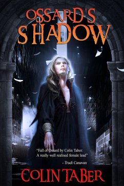 Ossard's Shadow (The Ossard Series, #3) (eBook, ePUB) - Taber, Colin