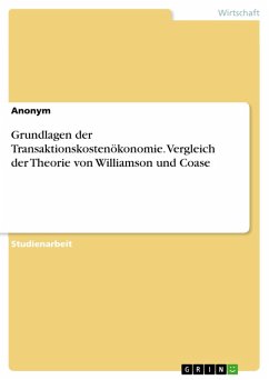 Grundlagen der Transaktionskostenökonomie. Vergleich der Theorie von Williamson und Coase (eBook, PDF)