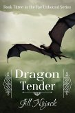 Dragon Tender (Fae Unbound Teen Young Adult Fantasy Series, #3) (eBook, ePUB)