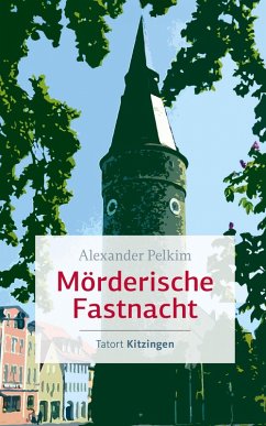 Mörderische Fastnacht (eBook, ePUB) - Pelkim, Alexander