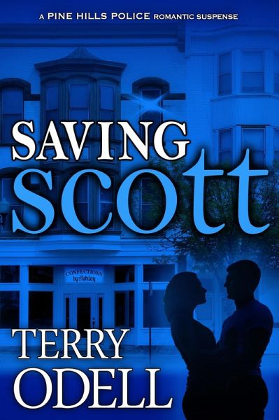 Saving Scott (Pine Hills Police, #3) (eBook, ePUB) Saving Scott (Pine Hills Police, #3) (eBook, ePUB)