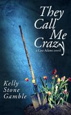 They Call Me Crazy (A Cass Adams Novel, #1) (eBook, ePUB)