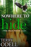 Nowhere to Hide (Pine Hills Police, #4) (eBook, ePUB) Nowhere to Hide (Pine Hills Police, #4) (eBook, ePUB)