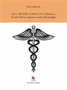 Alla ricerca dell'Una (Medicina) (eBook, ePUB) - Mainardi, Paolo