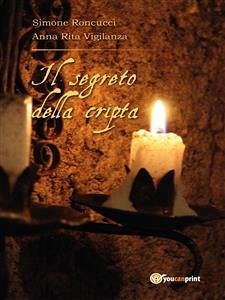 Il segreto della cripta (eBook, PDF) - Rita Vigilanza, Anna; Roncucci, Simone