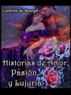 Cover Historias de Amor, Pasion y Lujuria (eBook, ePUB)