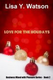 Love For The Holidays (Business Mixed With Pleasure, #2) (eBook, ePUB)